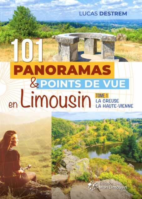 La Creuse et la Haute-Vienne : 101 sites panoramiques ou de points de vue.