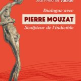 Pierre Mouzat sculpteur de l'indicible