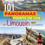 101 panoramas et points de vue en Limousin : la Corrèze