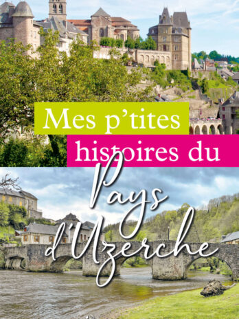 Mes p’tites histoires du Pays d’Uzerche