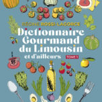 Dictionnaire gourmand du Limousin et d’ailleurs